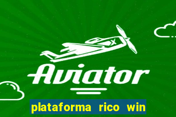 plataforma rico win paga mesmo